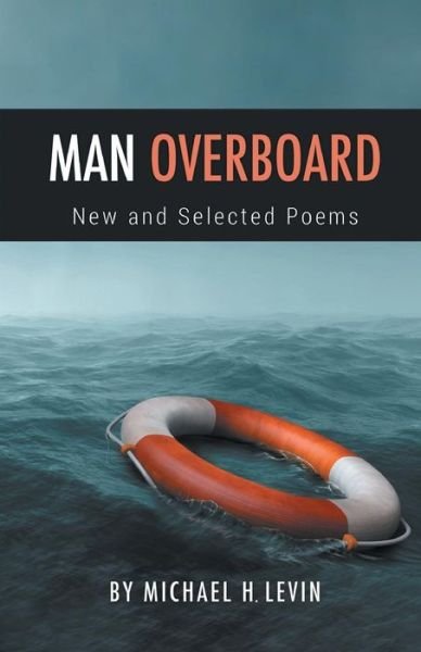 Cover for Michael Levin · Man Overboard New and Selected Poems (Paperback Bog) (2018)