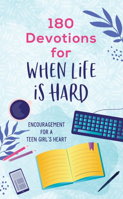 Cover for Rae Simons · 180 Devotions for When Life Is Hard (Teen Girl) (Paperback Book) (2023)