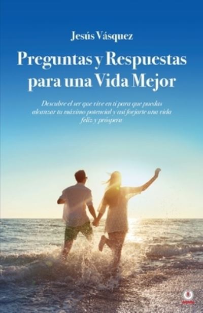 Cover for JesÃºs VÃ¡squez · Preguntas y Respuestas para una Vida Mejor (Paperback Book) (2021)