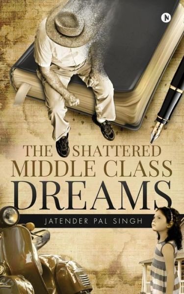 Cover for Jatender Pal Singh · The Shattered Middle Class Dreams (Paperback Book) (2018)