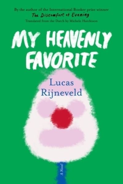 Cover for Lucas Rijneveld · My Heavenly Favorite: A Novel (Inbunden Bok) (2024)