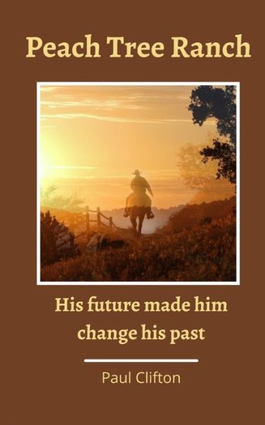 Peach Tree Ranch - Paul Clifton - Livros - Indies United Publishing House, LLC - 9781644564738 - 4 de junho de 2022
