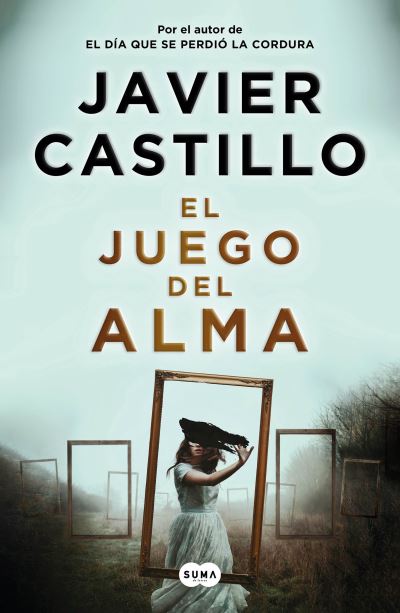 Juego Del Alma / the Souls Game - Javier Castillo - Books - Penguin Random House Grupo Editorial - 9781644733738 - May 11, 2021