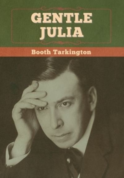 Cover for Booth Tarkington · Gentle Julia (Hardcover Book) (2020)