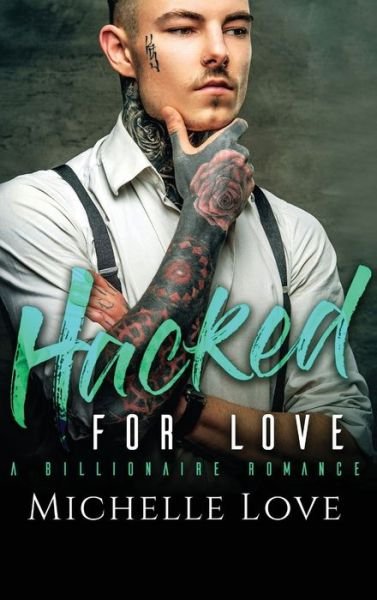 Cover for Michelle Love · Hacked for Love (Hardcover Book) (2021)