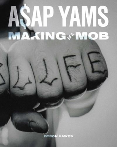 Cover for Byron Hawes · A$AP Yams: Making of a Mob (Hardcover Book) (2025)