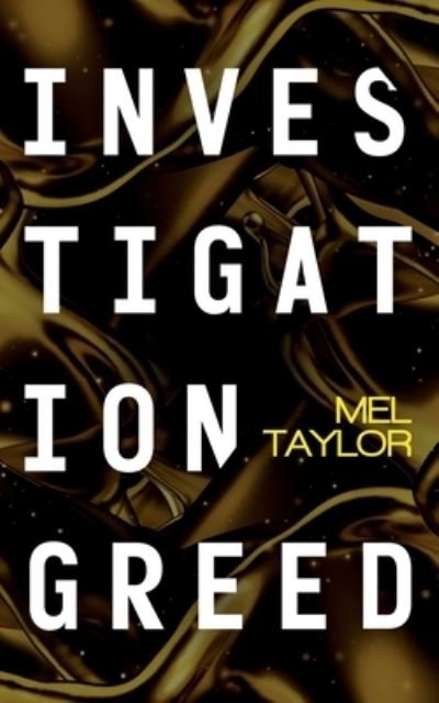 Cover for Mel Taylor · Investigation Greed (Taschenbuch) (2022)
