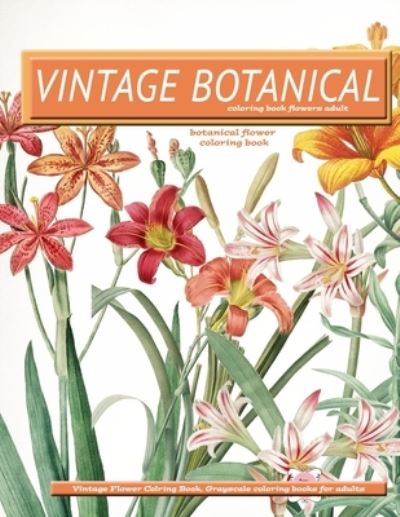 Cover for Attic Love · Vintage Botanical Coloring Book Flowers Adult (Paperback Book) (2020)