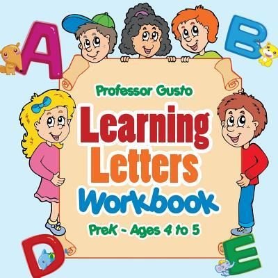 Cover for Professor Gusto · Learning Letters Workbook - PreK - Ages 4 to 5 (Taschenbuch) (2016)