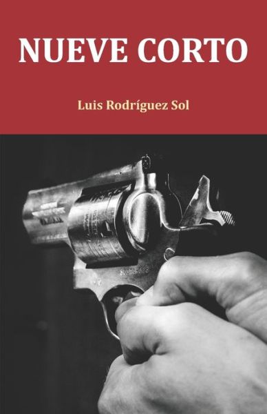 Cover for Luis Rodriguez Sol · Nueve corto (Paperback Book) (2019)