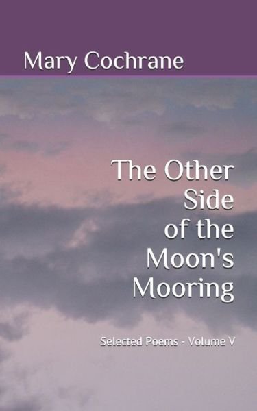 Cover for Mary Cochrane · The Other Side of The Moon's Mooring (Pocketbok) (2019)