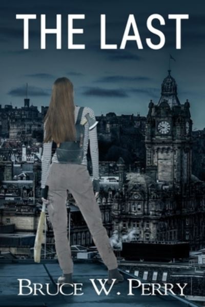Cover for Bruce W Perry · The Last (Paperback Book) (2019)