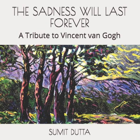 Cover for Sumit Dutta · The Sadness Will Last Forever (Paperback Book) (2019)