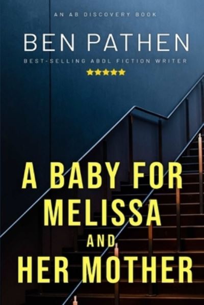 Baby for Melissa and Her Mother - Michael Bent - Libros - Independently Published - 9781708774738 - 16 de noviembre de 2019