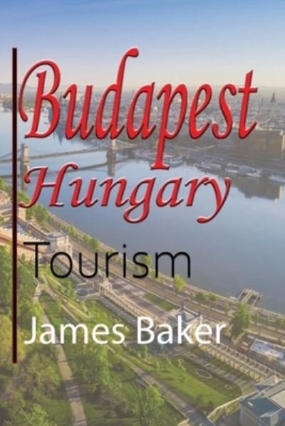 Cover for James Baker · Budapest, Hungary (Taschenbuch) (2024)