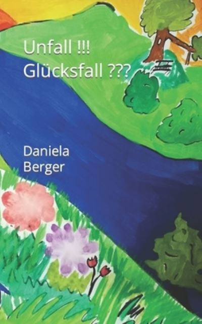 Cover for Daniela Berger · Unfall!!! Glucksfall (Paperback Book) (2018)