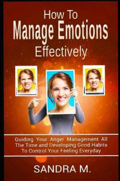 Cover for Sandra M · How to Manage Emotions Effectively (Pocketbok) (2018)