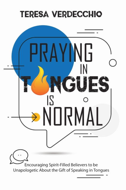 Praying in Tongues is Normal - Teresa Verdecchio - Books - Amazon Digital Services LLC - KDP Print - 9781735277738 - February 16, 2022
