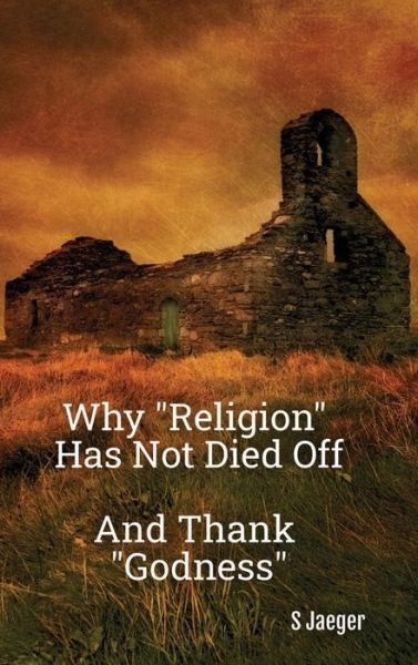 Cover for S Jaeger · Why &quot;Religion&quot; Has Not Died Off (Hardcover Book) (2022)