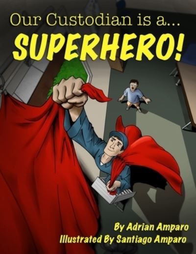 Cover for Adrian Amparo · Our Custodian is a...Superhero! (Paperback Book) (2022)