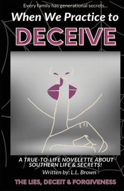 Cover for L L Brown · When We Practice to Deceive (Pocketbok) (2021)
