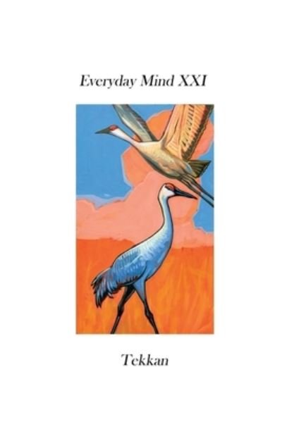 Cover for Tekkan · Everyday Mind XXI - Every Day Mind (Taschenbuch) [Ordinary Magic edition] (2021)