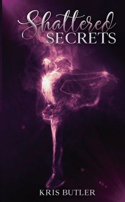 Cover for Kris Butler · Shattered Secrets (Bok) (2021)