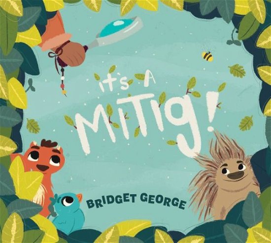 Cover for Bridget George · It's a Mitig! (Hardcover Book) (2021)