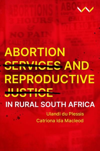 Cover for Ulandi Du Plessis · Abortion Services and Reproductive Justice in Rural South Africa (Paperback Bog) (2024)