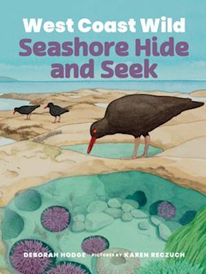 West Coast Wild Seashore Hide and Seek - West Coast Wild - Deborah Hodge - Books - Groundwood Books - 9781779460738 - May 21, 2026