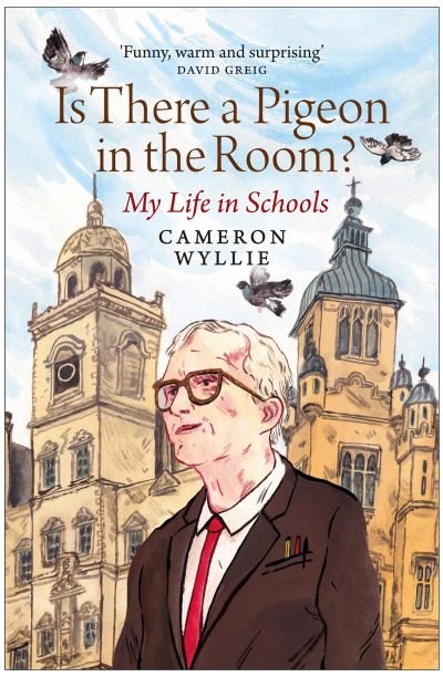 Is There a Pigeon in the Room?: My Life in Schools - Cameron Wyllie - Książki - Birlinn General - 9781780277738 - 2 czerwca 2022