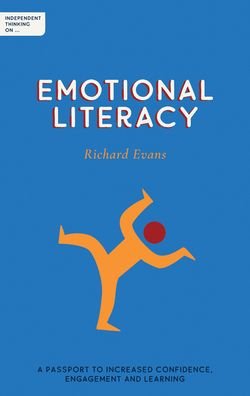 Cover for Richard Evans · Independent Thinking on Emotional Literacy: A passport to increased confidence, engagement and learning - Independent Thinking on series (Taschenbuch) (2020)