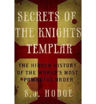 Cover for Susie Hodge · Secrets of the Knights Templar: The Hidden History of the World's Most Powerful Order (Taschenbuch) (2014)