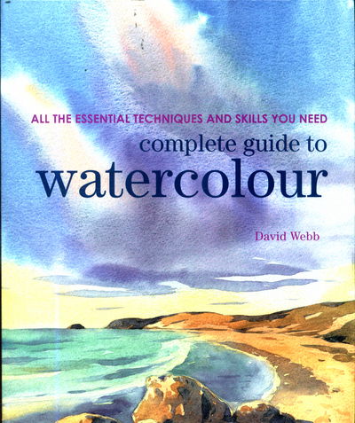 Cover for David Webb · Complete Guide to Watercolour: All the Essential Techniques and Skills You Need - Complete Guide (Paperback Book) (2017)