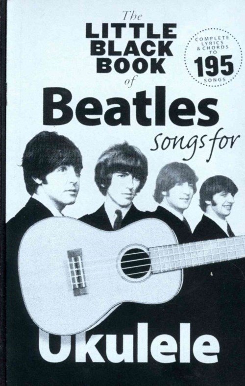 The Little Black Book Of Beatles Songs For Ukulele: Songs for Ukelele - The Beatles - Livros - Hal Leonard Europe Limited - 9781783052738 - 12 de fevereiro de 2014