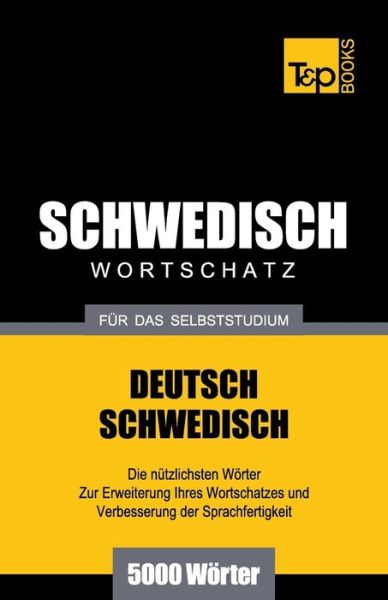 Cover for Andrey Taranov · Schwedischer Wortschatz Für Das Selbststudium - 5000 Wörter (Paperback Bog) [German edition] (2013)