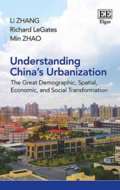 Cover for Li Zhang · Understanding China's Urbanization: The Great Demographic, Spatial, Economic, and Social Transformation (Hardcover Book) (2016)