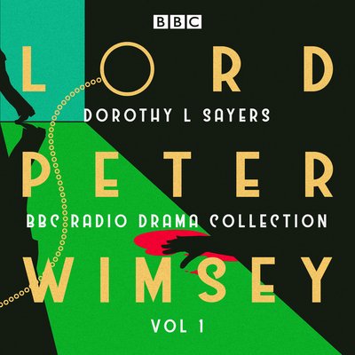 Cover for Dorothy L Sayers · Lord Peter Wimsey: BBC Radio Drama Collection Volume 1: Three classic full-cast dramatisations (Hörbuch (CD)) [Unabridged edition] (2017)