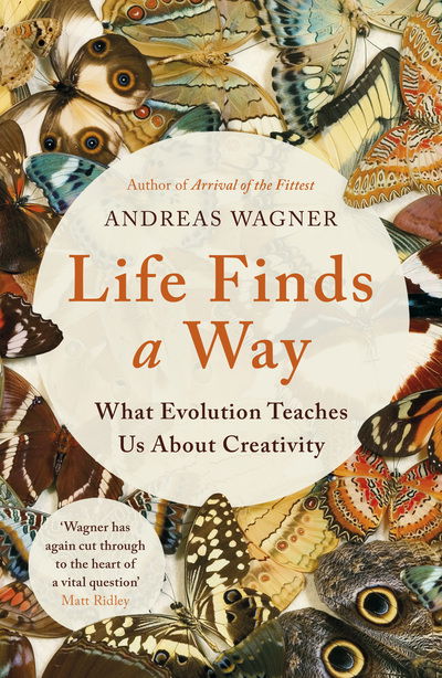 Cover for Andreas Wagner · Life Finds a Way: What Evolution Teaches Us About Creativity (Paperback Book) (2021)