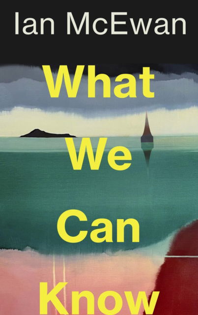 Cover for Ian McEwan · What We Can Know (Gebundenes Buch) (2025)