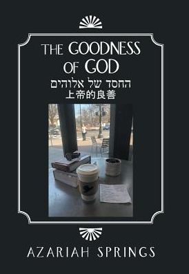 Cover for Azariah Springs · The Goodness of God (Hardcover Book) (2019)