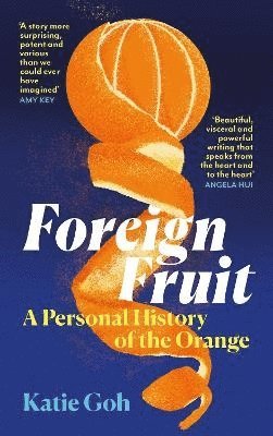 Cover for Katie Goh · Foreign Fruit: A Personal History of the Orange (Hardcover Book) [Main edition] (2025)