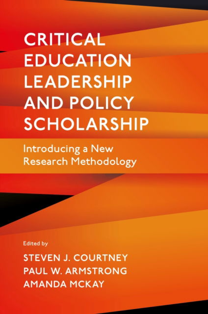 Critical Education Leadership and Policy Scholarship: Introducing a New Research Methodology (Hardcover Book) (2024)