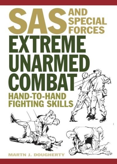 Cover for Martin J Dougherty · Extreme Unarmed Combat: Hand-to-Hand Fighting Skills - SAS and Elite Forces Guide (Paperback Bog) (2021)