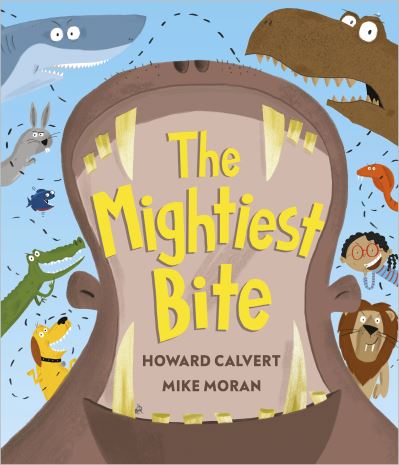 Cover for Howard Calvert · The Mightiest Bite (Hardcover Book) (2023)