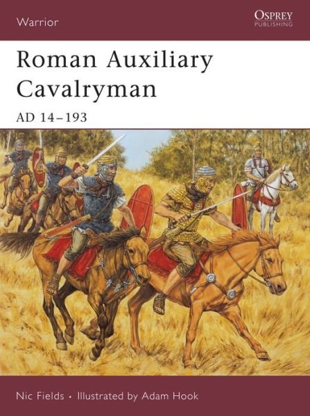 Cover for Nic Fields · Roman Auxiliary Cavalryman: AD 14-193 - Warrior (Paperback Book) (2006)