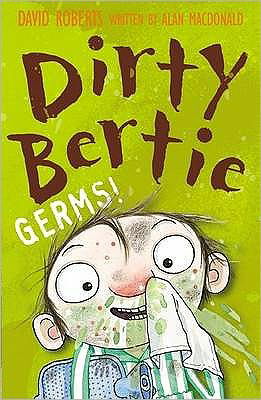 Germs! - Dirty Bertie - Alan MacDonald - Kirjat - Little Tiger Press Group - 9781847150738 - maanantai 7. syyskuuta 2009