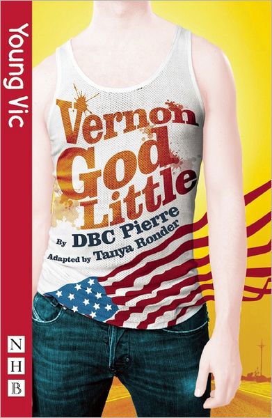 Cover for DBC Pierre · Vernon God Little - NHB Modern Plays (Taschenbuch) [Stage Version edition] (2007)