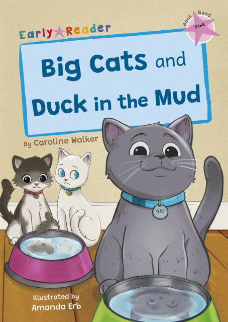 Big Cats and Duck in the Mud: (Pink Early Reader) - Maverick Early Readers - Caroline Walker - Libros - Maverick Arts Publishing - 9781848869738 - 16 de agosto de 2023