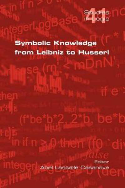 Cover for Abel Lassalle Casanave · Symbolic Knowledge from Leibniz to Husserl (Pocketbok) (2012)